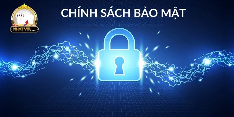 chinh sach bao mat Chính Sách Bảo Mật