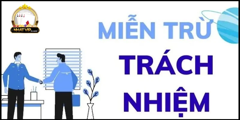 mien trach nhiem Miễn Trách Nhiệm